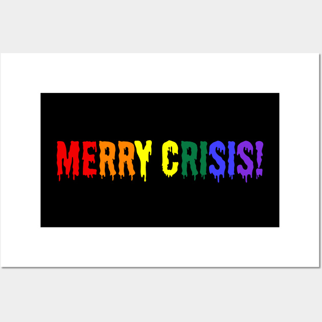 Merry Crisis, humorous, anti xmas, lgbt pride Wall Art by Pattyld